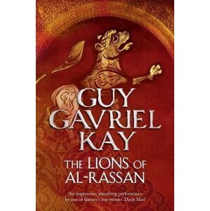 The Lions of Al-Rassan - Guy Gavriel Kay