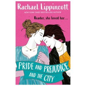 Pride and Prejudice and the City - Rachael Lippincottová