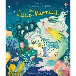 Peep Inside a Fairy Tale The Little Mermaid - Anna Milbourneová