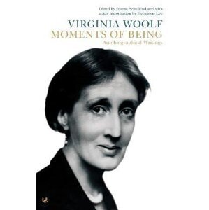 Moments Of Being - Virginia Woolf