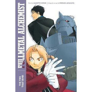 Fullmetal Alchemist: The Ties That Bind: Second Edition - Makoto Inoue