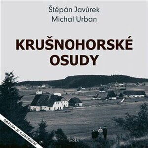 Krušnohorské osudy - Štěpán Javůrek