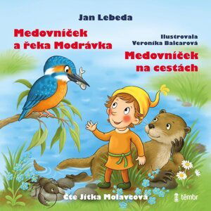 Medovníček a řeka Modrávka  + Medovníček na cestách - audioknihovna - Jan Lebeda