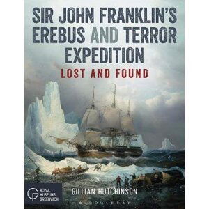 Sir John Franklin´s Erebus and Terror Expedition: Lost and Found - Gillian Hutchinson
