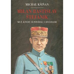 Milan Rastislav Štefánik - Michal  Kšiňan