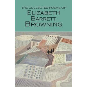 The Collected Poems of Elizabeth Barrett Browning - Elizabeth Barret-Browning