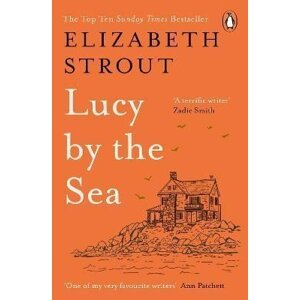 Lucy by the Sea: From the Booker-shortlisted author of Oh William! - Elizabeth Strout