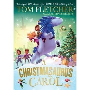 A Christmasaurus Carol: A brand-new festive adventure for 2023 from number-one-bestselling author Tom Fletcher - Tom Fletcher