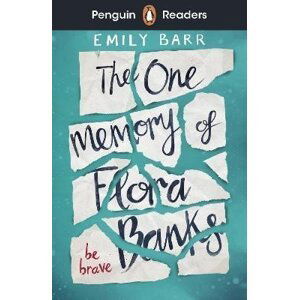 Penguin Readers Level 5: The One Memory of Flora Banks (ELT Graded Reader) - Emily Barr