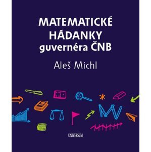 Matematické hádanky guvernéra ČNB - Aleš Michl