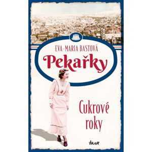 PEKAŘKY: Cukrové roky - Eva-Maria Bastová