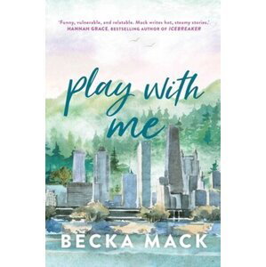 Play with Me, 1.  vydání - Becka Mack