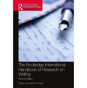 The Routledge International Handbook of Research on Writing - Rosalind Horowitz