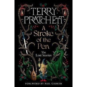 A Stroke of the Pen: The Lost Stories - Terry Pratchett