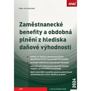 Zaměstnanecké benefity a obdobná plnění z hlediska daňové výhodnosti 2024 - Petr Beránek