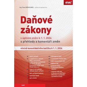 Daňové zákony v úplném znění k 1.1.2024 s přehledy a komentáři změn včetně konsolidačního balíčku k 1.1.2024 - Pavel Běhounek