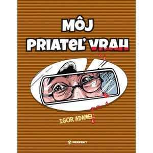 Môj priateľ vrah - Igor Adamec