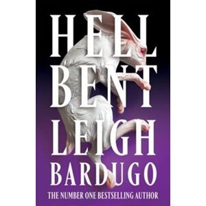 Hell Bent: The global sensation from the creator of Shadow and Bone - Leigh Bardugo