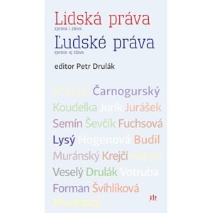 Lidská práva zprava i zleva / L´udské práva sprava aj zlava - Stanislav Křeček; Ján Čarnogurský; Zdeněk Koudelka; Jozef Jurík; Dalibor Jurá...