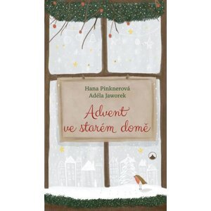 Advent ve starém domě - Hana Pinknerová