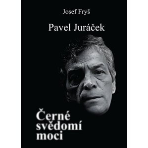 Pavel Juráček - Černé svědomí moci - Josef Fryš