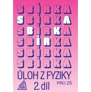 Sbírka úloh z Fyziky 2.díl pro ZŠ - J. Bohuněk