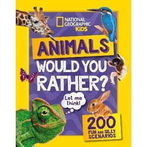 Would you rather? Animals: A fun-filled family game book (National Geographic Kids) - Geographic Kids National