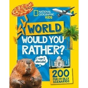 Would you rather? World: A fun-filled family game book (National Geographic Kids) - Geographic Kids National