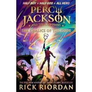 Percy Jackson and the Olympians 6: The Chalice of the Gods: (A BRAND NEW PERCY JACKSON ADVENTURE), 1.  vydání - Rick Riordan