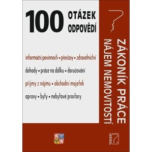 100 Otázek odpovědí - Zákoník práce po novele, Nájem nemovitostí - Ladislav Jouza; Eva Dandová; Jana Drexlerová; Richard W. Fetter; Vladimír Hru...