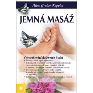 Jemná masáž - Odstraňování duševních bloku - Aline Gruber-Keppler