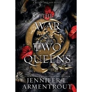 The War of Two Queens (Blood and Ash 4), 1.  vydání - Jennifer L. Armentrout