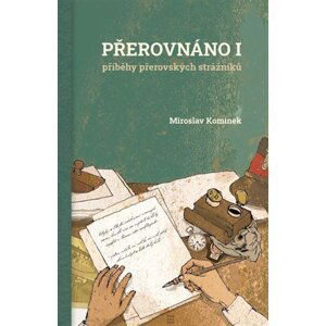 Přerovnáno I. příběh strážníků z Přerova - Miroslav Komínek