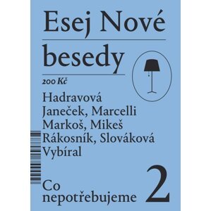 Esej Nové besedy 2 - Co nepotřebujeme - autorů kolektiv