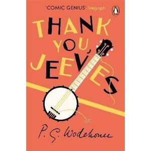 Thank You, Jeeves: (Jeeves & Wooster) - Pelham Grenville Wodehouse