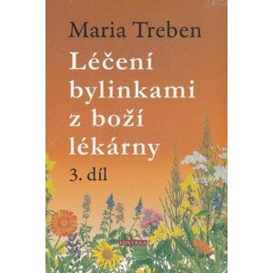 Léčení bylinkami z boží lékárny 3. díl - Maria Treben
