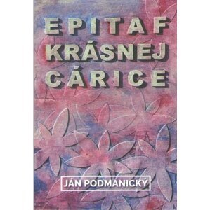 Epitaf krásnej cárice - Ján Podmanický