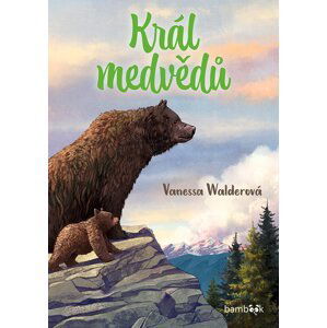 Král medvědů - Walderová Vanessa