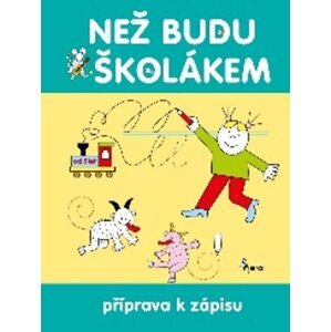 Než budu školákem - Příprava k zápisu - Iva Nováková