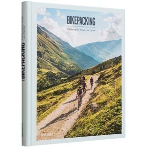 Bikepacking. Exploring the Roads Less Cycled - Stefan Amato