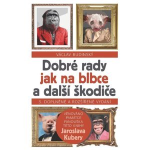 Dobré rady jak na blbce a další škodiče - Václav Budinský