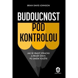 Budoucnost pod kontrolou - Brian David Johnson