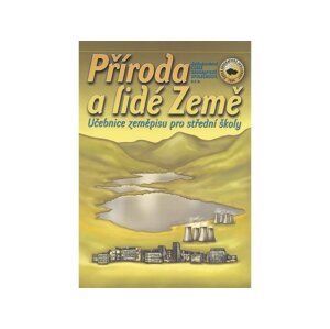 Příroda a lidé Země, učebnice zeměpisu pro SŠ, 4.  vydání - Ivan Bičík