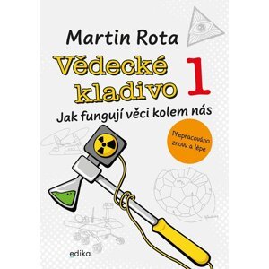 Vědecké kladivo 1 - Jak funguje svět kolem nás, 2.  vydání - Martin Rota