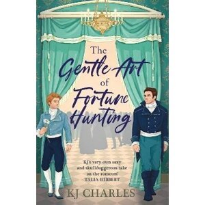 The Gentle Art of Fortune Hunting - K. J. Charles