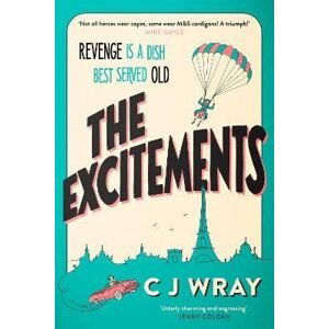 The Excitements: Two National Treasures seek revenge in this delightful mystery for fans of The Thursday Murder Club - CJ Wray