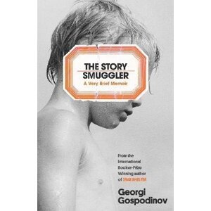 The Story Smuggler - Georgi Gospodinov