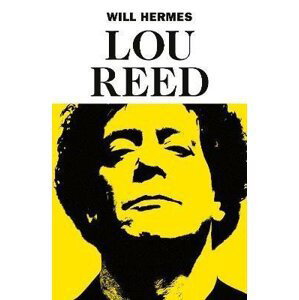 Lou Reed: The King of New York - Will Hermes