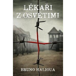 Lékaři z Osvětimi - Bruno Halioua