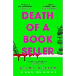 Death of a Bookseller: the instant and unmissable Sunday Times bestseller and one of the biggest debuts of the year - Alice Slater